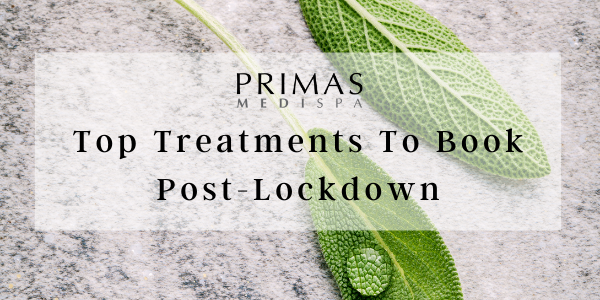 Primas Medispa Top 5 Treatments To Book Post-Lockdown